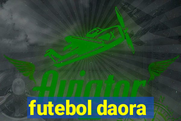 futebol daora